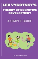 Lev Vygotsky's Theory of Cognitive Development: A Simple Guide B0CFWTWGWM Book Cover