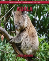 Koala: Sagenhafte Fakten und Bilder B08BF2TVWK Book Cover