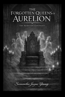 The Forgotten Queens of Aurelion (The Aurelion Covenant) B0GTV28X3K Book Cover