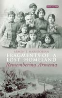 Fragments of a Lost Homeland: Remembering Armenia 0755647807 Book Cover