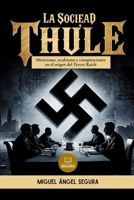 La Sociedad Thule y las raíces ocultas del nazismo: Misticismo, ocultismo y conspiraciones en el origen del Tercer Reich (Investigaciones incómodas) (Spanish Edition) B0FP9KMJ7B Book Cover