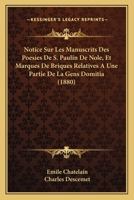 Notice Sur Les Manuscrits Des Poesies De S. Paulin De Nole, Et Marques De Briques Relatives A Une Partie De La Gens Domitia (1880) 1247078868 Book Cover