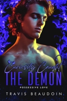 Curiosity Caught the Demon: An MM Paranormal Romance B0CKTFJWF9 Book Cover