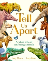 Tell Us Apart: A who's who of confusing animals 1510230939 Book Cover