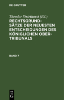 Rechtsgrundsatze Der Neuesten Entscheidungen Des Koniglichen Ober-Tribunals, Volume 7... 3112603974 Book Cover