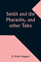 Smith and the Pharaohs, and other Tales 9357952152 Book Cover