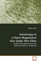 Anisotropy In a-Plane Magnesium Zinc Oxide Thin Films: Studies Of In-plane Structural, Optical 3639140222 Book Cover