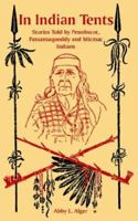 In Indian Tents: Stories Told by Penobscot, Passamaquoddy and Micmac Indians 9356570337 Book Cover