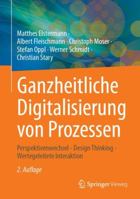 Ganzheitliche Digitalisierung Von Prozessen: Perspektivenwechsel - Design Thinking - Wertegeleitete Interaktion 3658417765 Book Cover