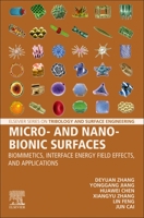 Micro- And Nano-Bionic Surfaces: Biomimetics, Interface Energy Field Effects, and Applications 0128245026 Book Cover