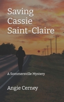 Saving Cassie Saint-Claire: A Sommersville Mystery B09GXPVNMC Book Cover