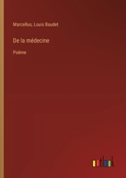 De la médecine: Poëme (French Edition) 3385036801 Book Cover