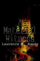 A Material Witness 1410773922 Book Cover