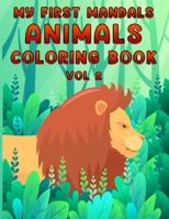 My First Mandals Animals Coloring Book Vol 2: My First Animals Mandals Creative Coloring Book Vol 2 For Kids With Page Size 8.5 X 11 Single Sided B08JB9LGBJ Book Cover
