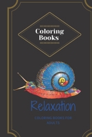 Coloring Books for Adults Relaxation: Coloring Books for Adults Relaxation: Adult Coloring Books: Flowers, Animals and Garden Designs and Bonus Mazes B08TR4RSQD Book Cover