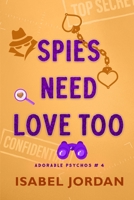 Spies Need Love Too (Adorable Psychos) B0HC4P8CG4 Book Cover