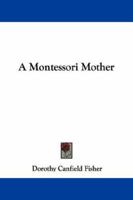 A Montessori Mother 1440051690 Book Cover