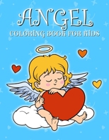 Angel Coloring Book for Kids: Gorgeous Coloring Pages of Kawaii Angel B0BF28PB6V Book Cover