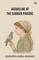 Jacqueline Of The Carrier Pigeons 937113447X Book Cover