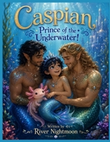 Caspian, Prince of the Underwater B0H66CHSYP Book Cover