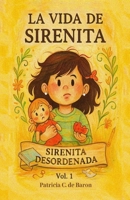 SIRENITA DESORDENADA (LA VIDA DE SIRENITA) (Spanish Edition) B0FMYRF2SF Book Cover