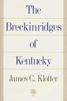 The Breckinridges of Kentucky 0813191653 Book Cover