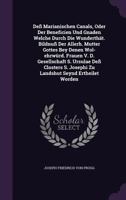 Deß Marianischen Canals, Oder Der Beneficien Und Gnaden Welche Durch Die Wunderthät. Bildnuß Der Allerh. Mutter Gottes Bey Denen Wol-ehrwürd. Frauen ... Zu Landshut Seynd Ertheilet Worden ...... 1247516660 Book Cover