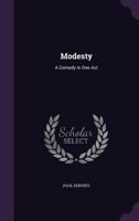 Modesty: A Comedy in 1 Act 1359331697 Book Cover