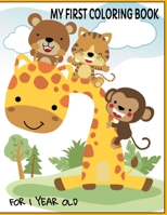 My First Coloring Book For 1 Year Old B08WVC5DL8 Book Cover