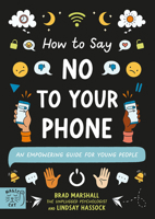 How to Say No to Your Phone 1915569117 Book Cover