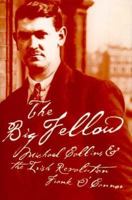 The Big Fellow: Michael Collins and the Irish Revolution 0312180500 Book Cover