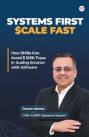 System First Scale Fast: How SMBs Can Avoid $ 100K Traps in Scaling Smarter with Software 9363387283 Book Cover