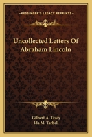 Uncollected Letters of Abraham Lincoln 0548473897 Book Cover