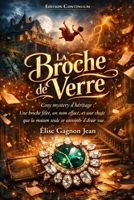La Broche de Verre (French Edition) B0FFYN6RSB Book Cover