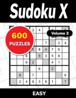 Sudoku X Volume 3: 600 Easy Puzzles B0B4JZMHFZ Book Cover