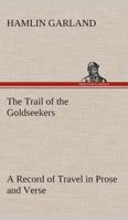 The Trail of the Goldseekers 1499330707 Book Cover