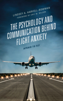 The Psychology and Communication Behind Flight Anxiety: Afraid to Fly 1793620695 Book Cover