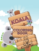 koala coloring book: cute koala to color for kids and toddlers aged between 2-7,fun and cool draws B08NDVJ6MH Book Cover