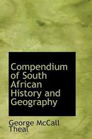 Compendium of South African History and Geography 1018930973 Book Cover