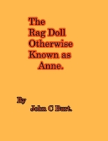 The Rag Doll Otherwise Known as Anne. 0464204445 Book Cover