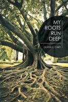 My Roots Run Deep B0CWK6P38Y Book Cover