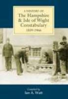 A History of the Hampshire & Isle of Wight Constabulary 1839-1966 1860773834 Book Cover
