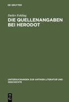 Die Quellenangaben bei Herodot: Studien z. Erzählkunst Herodots (Untersuchungen zur antiken Literatur und Geschichte) 3110036347 Book Cover