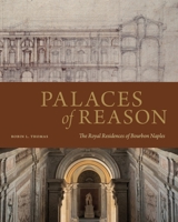 Palaces of Reason: The Royal Residences of Bourbon Naples 0271095210 Book Cover