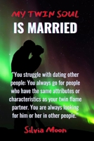My Twin Soul is Married: The issues of Chasing a Married Twin Flame B0CTKPXPK2 Book Cover