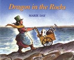Dragon in the Rocks: A Story Based on the Childhood of the Early Paleontologist, Mary Anning 1895688388 Book Cover