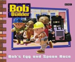 Bob's Egg & Spoon Race 0563532785 Book Cover