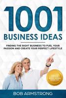 1001 Business Ideas: Finding the Right Business to Fuel Your Passion and Create Your Perfect Lifestyle (Optimal Business Series) 1717483631 Book Cover