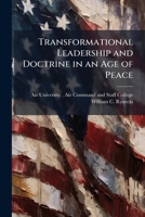 Transformational Leadership and Doctrine in an Age of Peace: Searching for a Tamer Billy Mitchell 1249415160 Book Cover