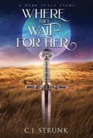 Where They Wait For Her: A Dark Scala Story B0CRDDNCCY Book Cover